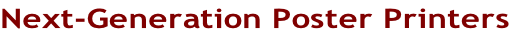 Next-Generation Poster Printers